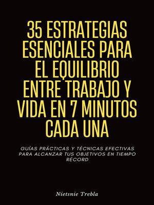 cover image of 35 Estrategias Esenciales para el Equilibrio Entre Trabajo y Vida en 7 Minutos Cada Una